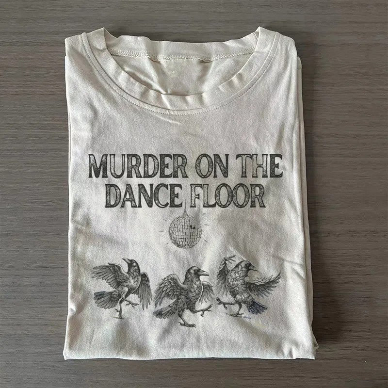 Funny Murder on the Dance Floor T-shirt