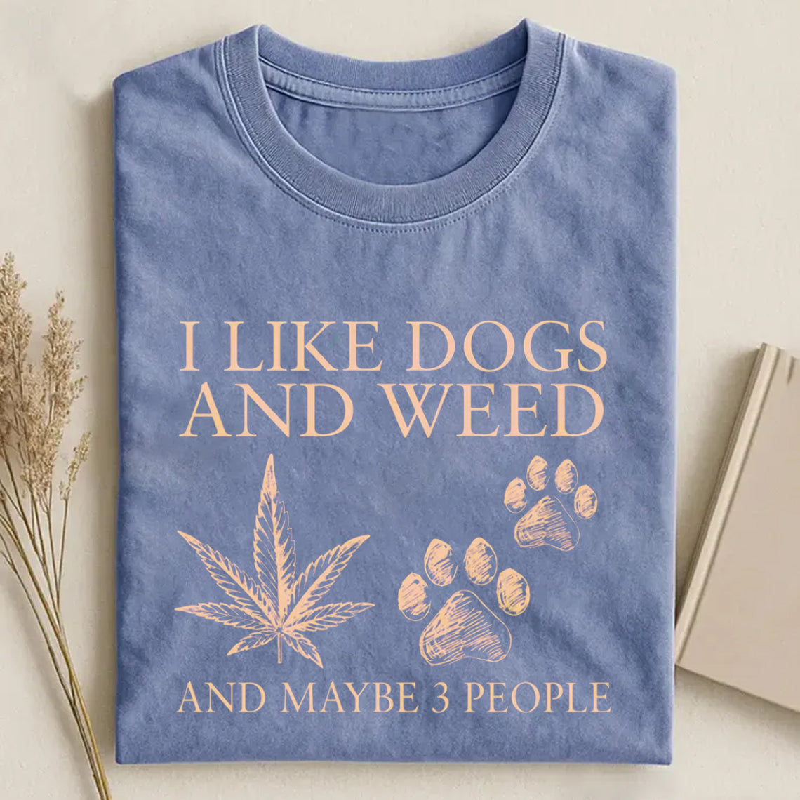 I Like Dogs And Weed T-shirt