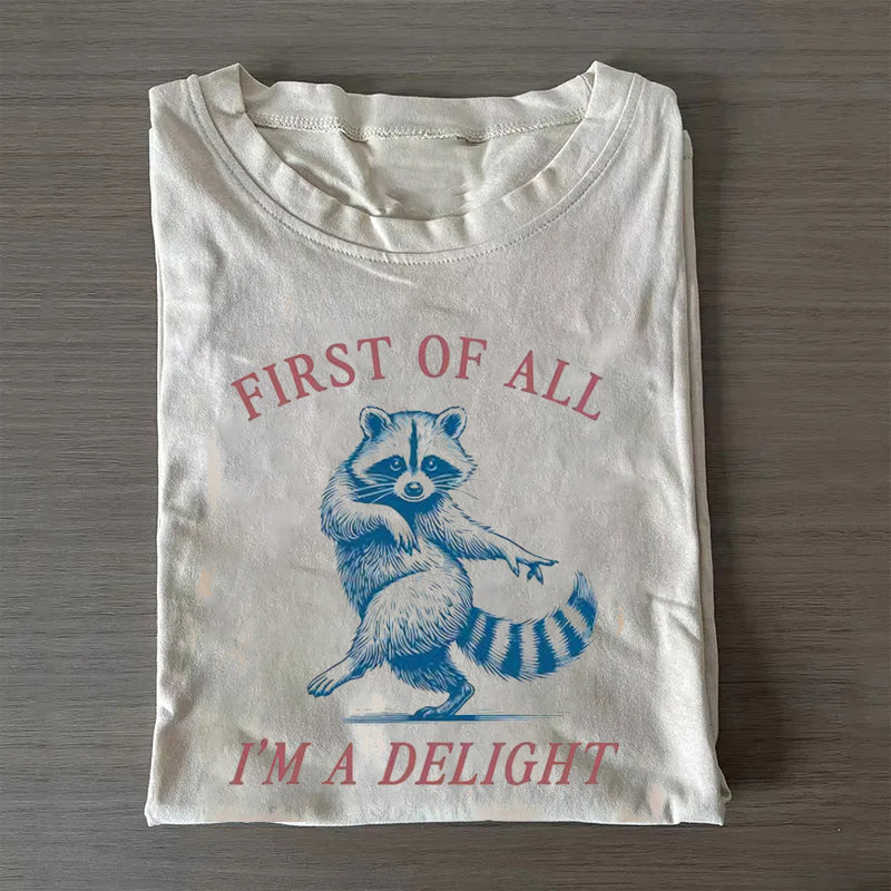 First of All, I'm a Delight T-Shirt