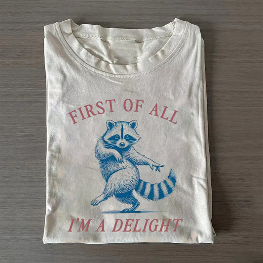 First of All, I'm a Delight T-Shirt
