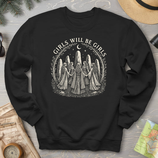Girls Will Be Girls Sweatshirt